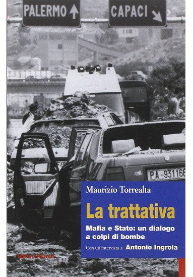 La trattativa. Mafia e Stato: un dialogo a colpi di bombe