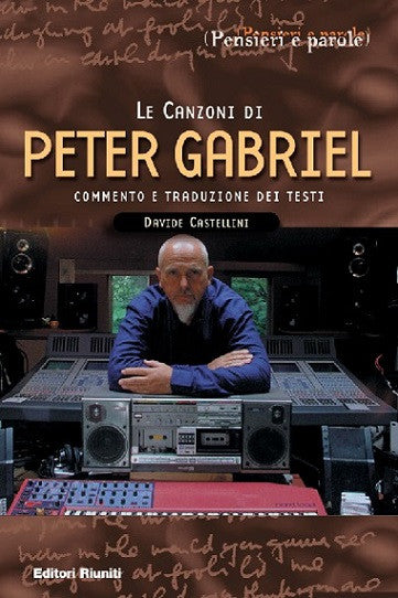 Le canzoni di Peter Gabriel. Commento e traduzione dei testi