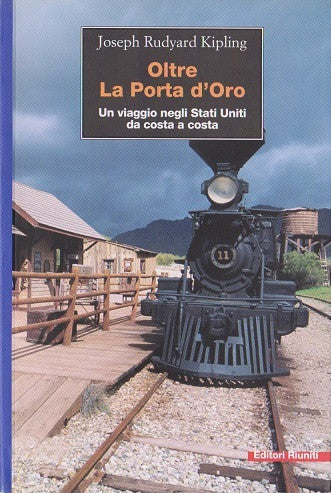 Oltre la Porta d'Oro. Un viaggio negli Stati Uniti da costa a costa