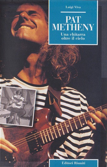 Pat Metheny. Una chitarra oltre il cielo