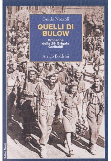 Quelli di Bulow. Cronache della 28a Brigata Garibaldi