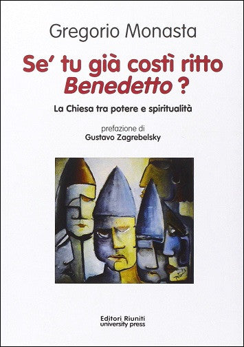Se' tu già costì ritto Benedetto? La chiesa tra potere e spiritualità