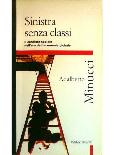 Sinistra senza classi. Il conflitto nell'era dell'economia globale