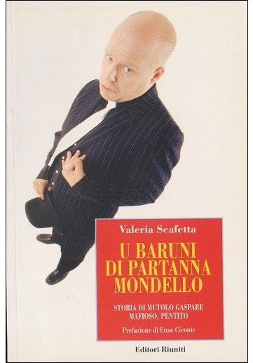 U Baruni di Partanna Mondello. Storia di Mutolo Gaspare mafioso, pentito