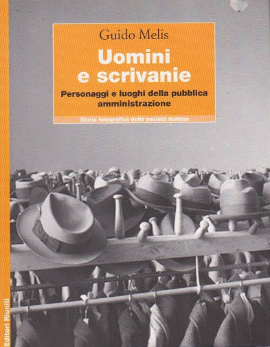 Uomini e scrivanie. Personaggi e luoghi della pubblica amministrazione