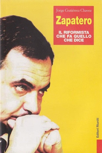 Zapatero. Il riformista che fa quello che dice