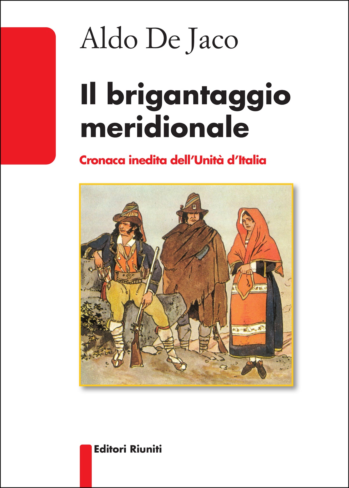 Il brigantaggio meridionale. Cronaca inedita dell'Unità d'Italia