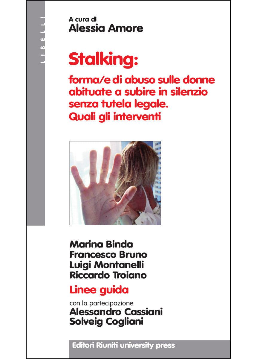 Stalking. Forma/e di abuso sulle donne abituate a subire in silenzio senza tutela legale
