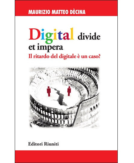 Digital Divide et Impera. Il ritardo del digitale è un caso?
