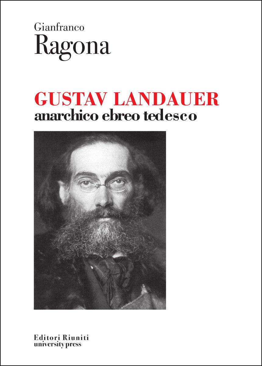 Gustav Landauer. Anarchico, ebreo, tedesco