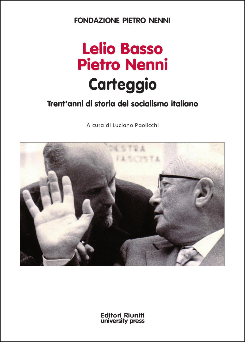 Lelio Basso, Pietro Nenni - Carteggio. Trent'anni di storia del socialismo italiano