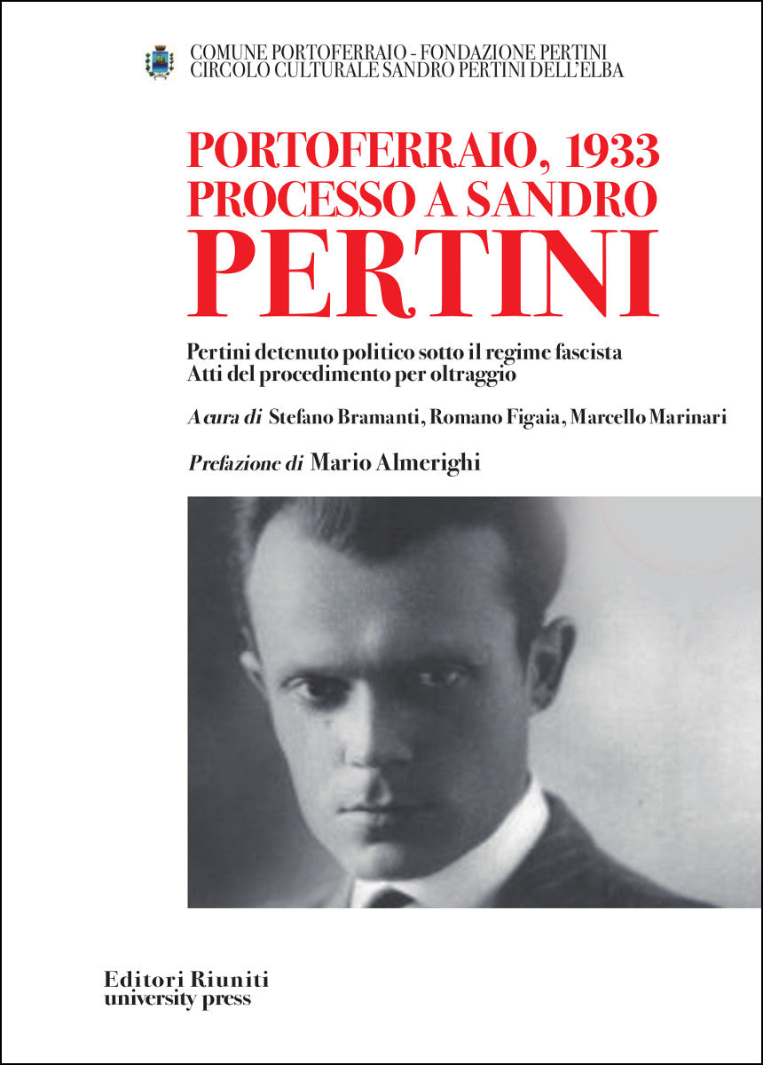 Portoferraio, 1933 processo a Sandro Pertini. Pertini detenuto politico sotto il regime fascista