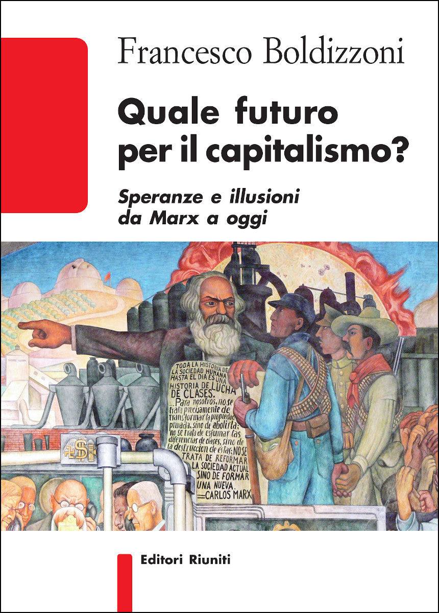 Quale futuro per il capitalismo? Speranze e illusioni da Marx a oggi