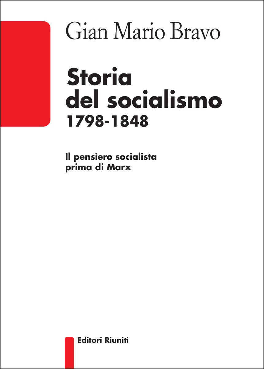 Storia del socialismo 1798-1848. Il pensiero socialista prima di Marx