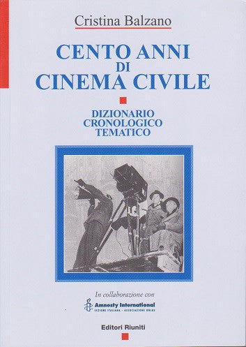 Cento anni di cinema civile - Dizionario cronologico tematico