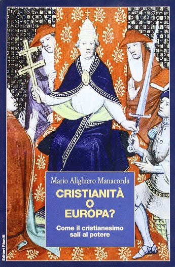 Cristianità o Europa? Come il cristianesimo salì al potere