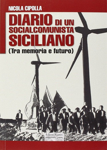 Diario di un socialcomunista siciliano. Tra memoria e futuro