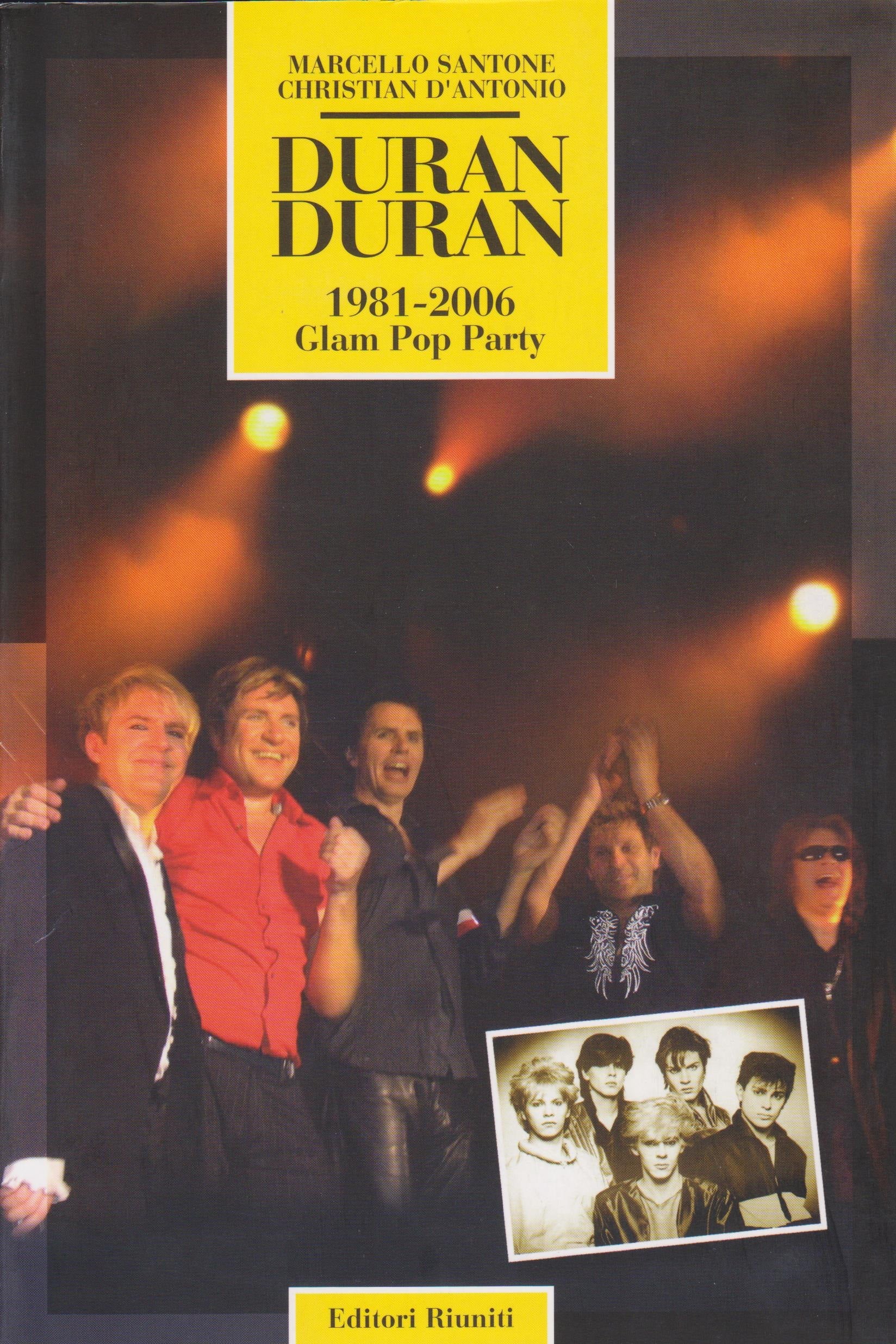 Duran Duran. 1981-2006 Glam Pop Party