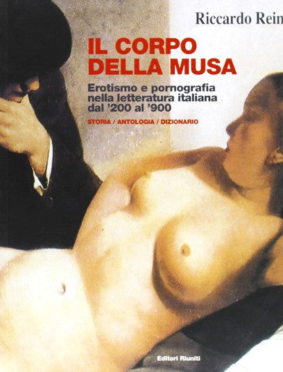 Il corpo della musa. Erotismo e pornografia nella letteratura italiana dal '200 al '900