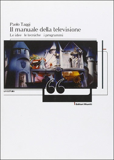 Il manuale della televisione. Le idee, le tecniche, i programmi