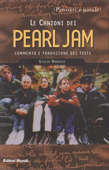 Le canzoni dei Pearl Jam. Commento e traduzione dei testi