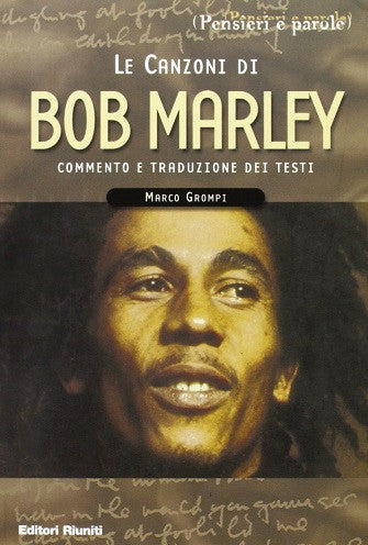 Le canzoni di Bob Marley. Commento e traduzione dei testi