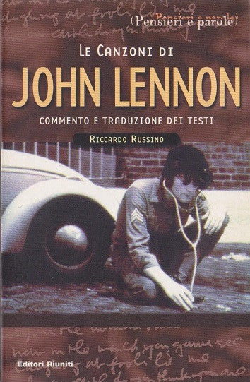 Le canzoni di John Lennon. Commento e traduzione dei testi
