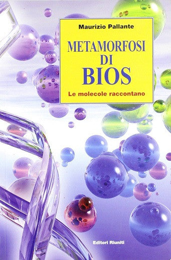 Metamorfosi di bios. Le molecole raccontano