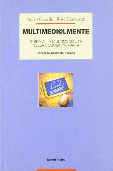 Multimedi@lmente. Guida alla multimedialità nella scuola primaria