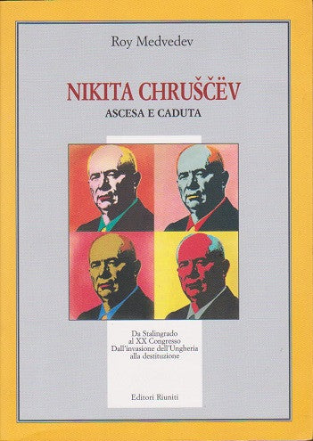 Nikita Chruščëv - Ascesa e caduta