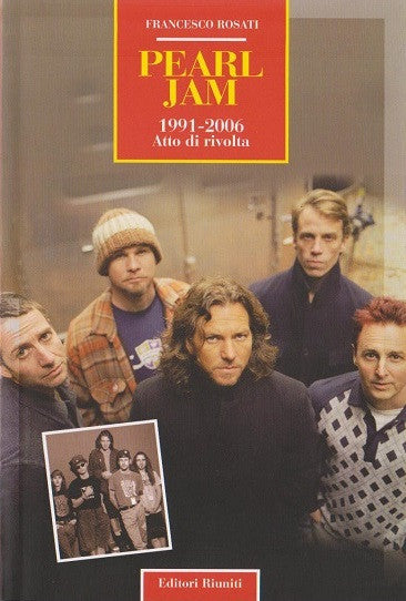 Pearl Jam. 1991-2006 Atto di rivolta