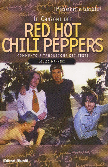 Le canzoni dei Red Hot Chili Peppers. Commento e traduzione dei testi